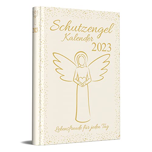 Schutzengelkalender 2023 - Lebensfreude für jeden Tag: Buchkalender mit spirituellen Impulsen für jeden Tag