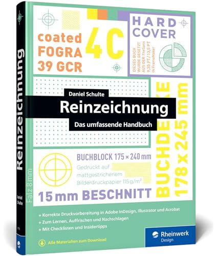 Reinzeichnung: Das umfassende Handbuch zur Druckvorbereitung in InDesign, Illustrator und Acrobat. Mit Checklisten und Insidertipps