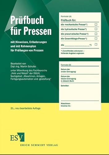 Prüfbuch für Pressen: mit Hinweisen, Erläuterungen und mit Rahmenplan für Prüfungen von Pressen