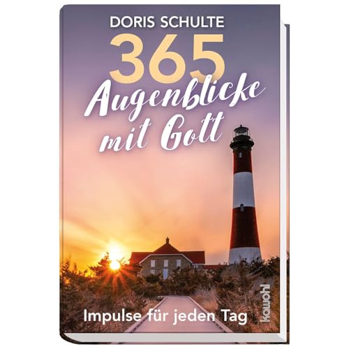 365 Augenblicke mit Gott: Impulse für jeden Tag