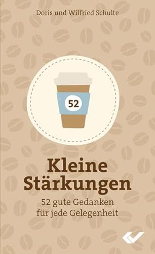 Kleine Stärkungen: 52 gute Gedanken für jede Gelegenheit