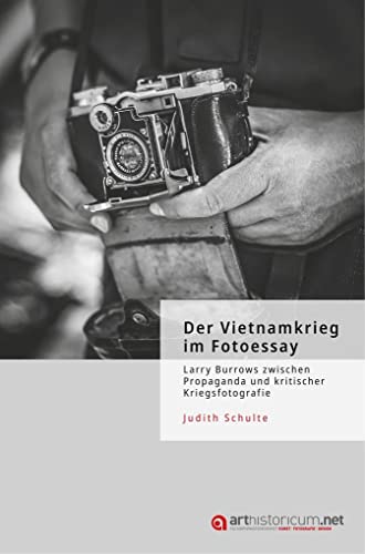 Der Vietnamkrieg im Fotoessay: Larry Burrows zwischen Propaganda und kritischer Kriegsfotografie von arthistoricum.net