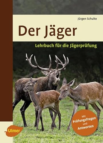 Der Jäger: Lehrbuch für die Jägerprüfung