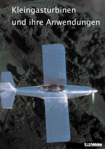 Kleingasturbinen und ihre Anwendungen von K.L.S. Publishing