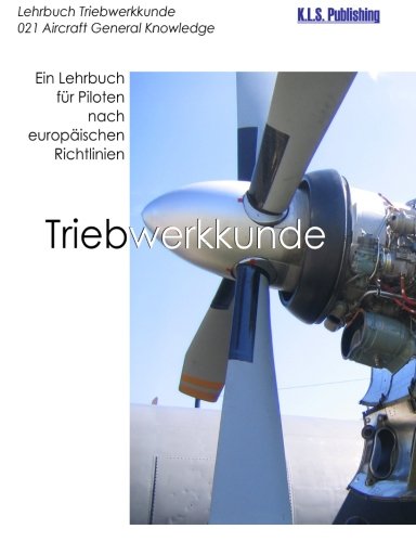 Triebwerkkunde (SW-Version): 021 Aircraft General Knowledge (Powerplant) - ein Lehrbuch für Piloten nach europäischen Richtlinien