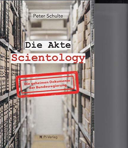 Akte Scientology: Die geheimen Dokumente der Bundesregierung