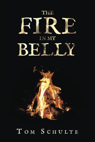 The Fire in my Belly von WestBow Press