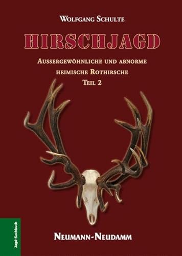 Hirschjagd: Die stärksten heimischen Rothirsche (Teil 2)