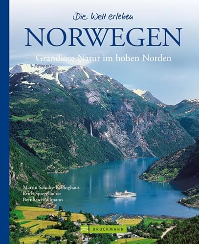 Norwegen - Die Welt erleben: Faszinierender Reise Bildband: Grandiose Natur im hohen Norden