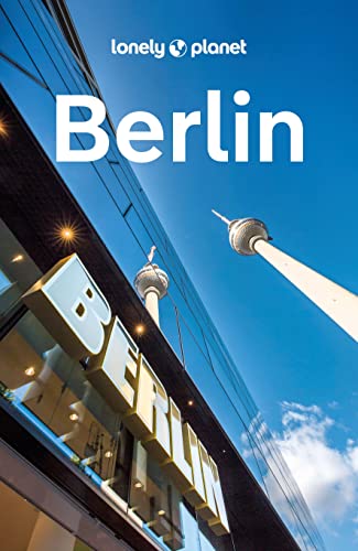 LONELY PLANET Reiseführer Berlin: Eigene Wege gehen und Einzigartiges erleben. von LONELY PLANET DEUTSCHLAND