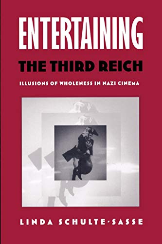 Entertaining the Third Reich: Illusions of Wholeness in Nazi Cinema (Post-Contemporary Interventions)