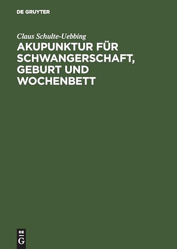 Akupunktur für Schwangerschaft, Geburt und Wochenbett: Entsprechend A. L. F. (Akupunktur Leitlinie für Frauenärzte) der Deutschen Gesellschaft für Gynäkologie und Geburtshilfe