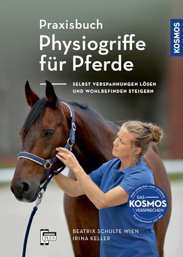 Praxisbuch Physiogriffe für Pferde: Selbst Verspannungen lösen und Wohlbefinden steigern von Kosmos
