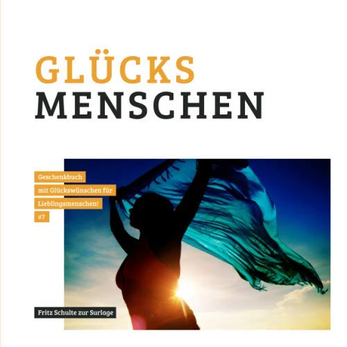 GLÜCKSMENSCHEN - Geschenkbuch mit Glückswünschen für Lieblingsmenschen! (#7) von Independently published