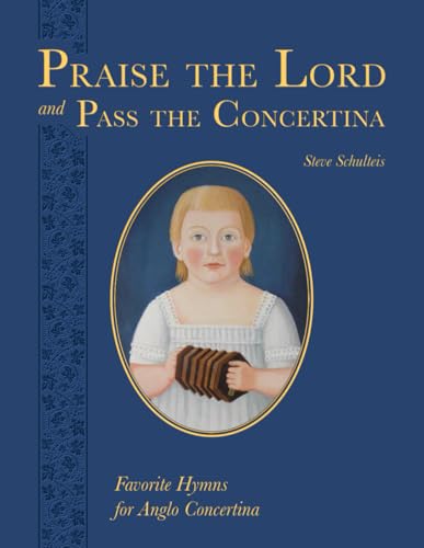 Praise the Lord and Pass the Concertina Praise the Lord and Pass the Concertina von Rollston Press