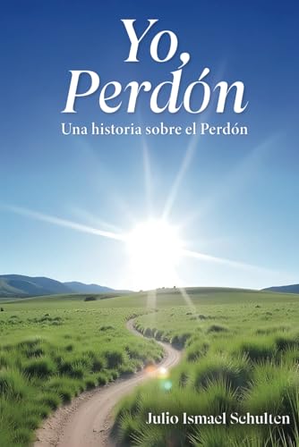 Yo, Perdón: Una historia sobre el Perdón von Independently published