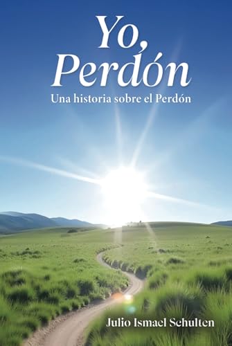 Yo, Perdón: Una historia sobre el Perdón von Self Publishing