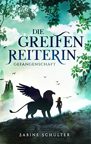Die Greifenreiterin: Gefangenschaft Die Greifenreiterin: Gefangenschaft von Books on Demand GmbH