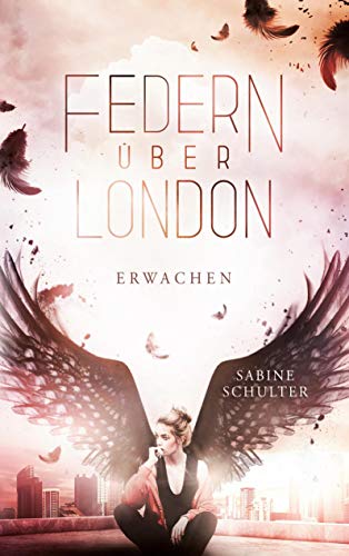 Federn über London 1: Erwachen Federn über London 1: Erwachen