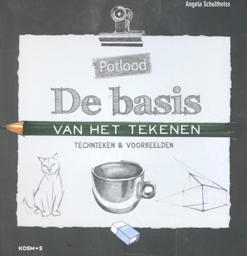 De basis van het tekenen: technieken & voorbeelden von Kosmos Uitgevers