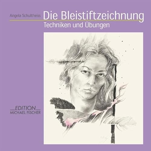 Die Bleistiftzeichnung: Techniken und Übungen