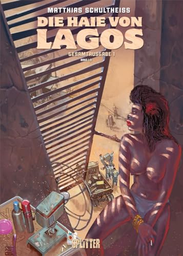 Die Haie von Lagos Gesamtausgabe. Erster Zyklus von Splitter Verlag