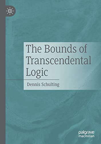 The Bounds of Transcendental Logic von Palgrave Macmillan