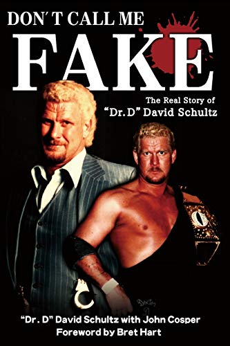 Don't Call Me Fake: The Real Story of "Dr. D" David Schultz von Independently Published