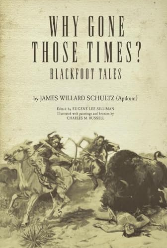 Why Gone Those Times?: Blackfoot Tales (Civilization of the American Indian) von University of Oklahoma Press