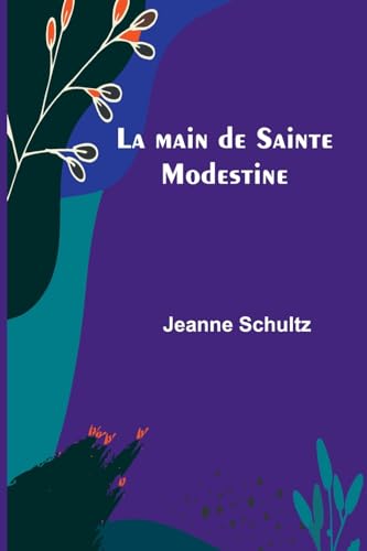 La main de Sainte Modestine von Alpha Edition