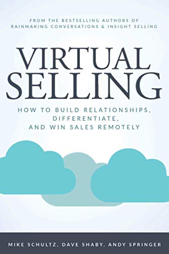 Virtual Selling: How to Build Relationships, Differentiate, and Win Sales Remotely