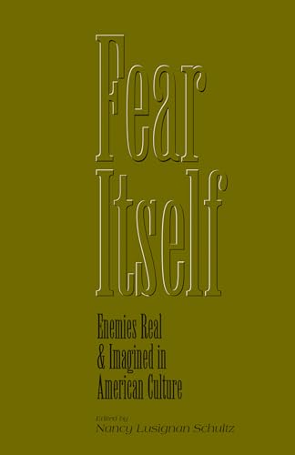 Fear Itself: Enemies Real and Imagined in American Culture von Purdue University Press