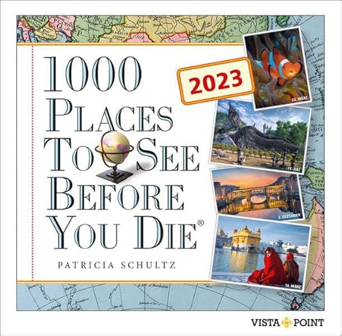 2023 Daily Calendar - 1000 Places To See Before You Die: Around the World in 365 Days: In 365 Tagen um die Welt