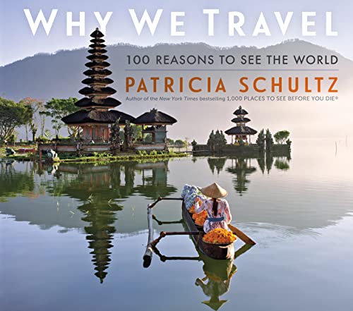 Why We Travel: 100 Reasons to See the World von Workman Publishing
