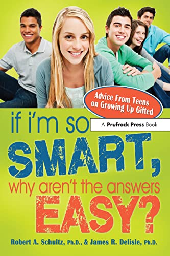 If I'm So Smart, Why Aren't the Answers Easy?: Advice from Teens on Growing Up Gifted von Routledge