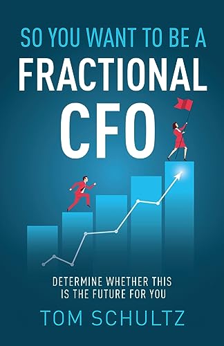 So You Want to be a Fractional CFO: Determine Whether This is the Future For You So You Want to be a Fractional CFO: Determine Whether This is the Future For You von Manuscripts LLC