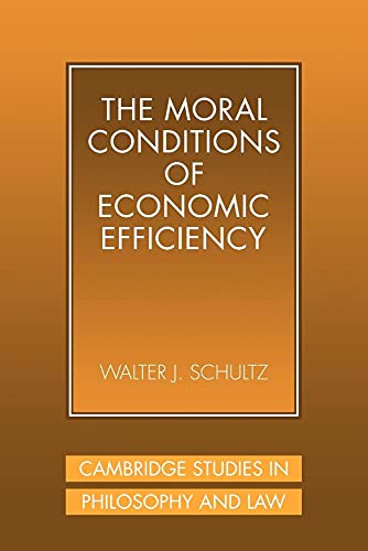Moral Condition Economic Efficiency (Cambridge Studies in Philosophy & Law) von Cambridge University Press