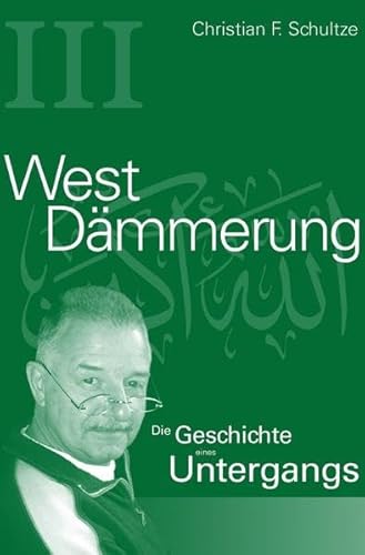 Westdämmerung: Die Geschichte eines Untergangs (Generationentrilogie)