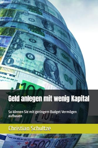 Geld anlegen mit wenig Kapital: So können Sie mit geringem Budget Vermögen aufbauen
