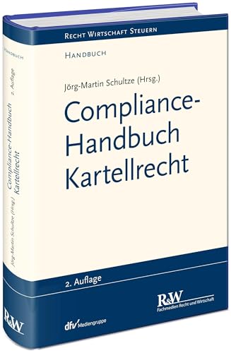 Compliance-Handbuch Kartellrecht (Recht Wirtschaft Steuern - Handbuch) von Recht Und Wirtschaft GmbH