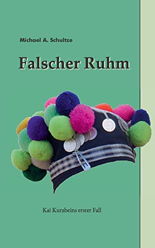 Falscher Ruhm: Kai Kurzbeins erster Fall (Kai Kurzbein recherchiert) von Books on Demand GmbH
