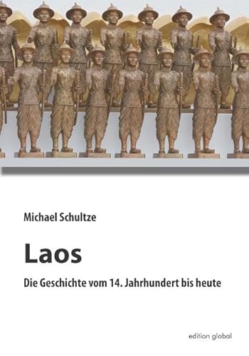 Laos: Die Geschichte vom 14. Jahrhundert bis heute