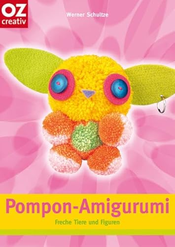 Pompon-Amigurumi: Freche Tiere und Figuren