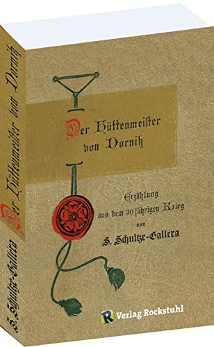 DER HÜTTENMEISTER VON DORNITZ - Eine Geschichte aus dem Saalkreise zur Zeit des Dreißigjährigen Krieges