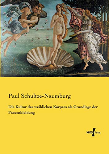 Die Kultur des weiblichen Körpers als Grundlage der Frauenkleidung von Vero Verlag