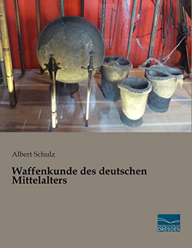 Waffenkunde des deutschen Mittelalters von Fachbuchverlag-Dresden