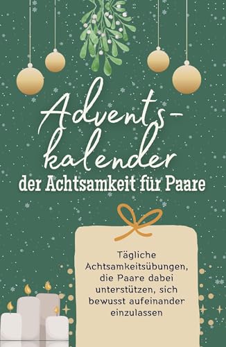 Adventskalender der Achtsamkeit für Paare - Hochwertige Hardcover-Ausgabe - das perfekte Geschenk 2024: Tägliche Achtsamkeitsübungen, die Paare dabei unterstützen, sich bewusst aufeinander einzulassen von FlipFlop