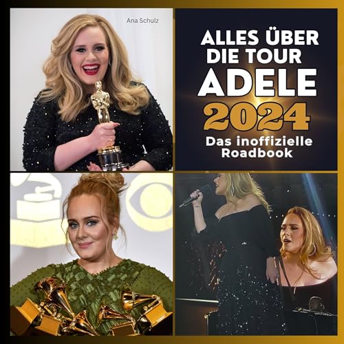 Alles über die Tour Adele 2024: Das unautorisierte Roadbook