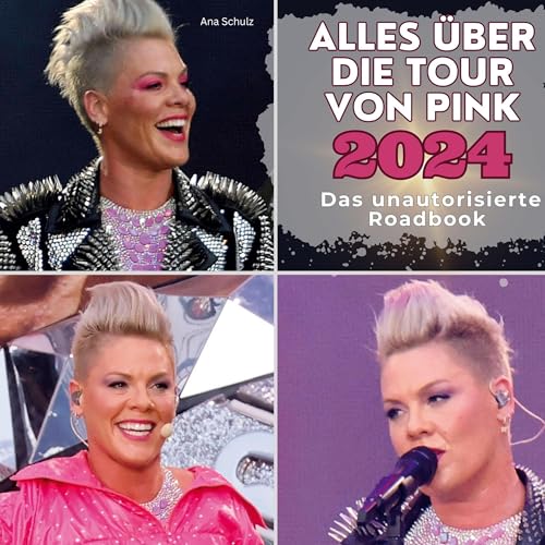 Alles über die Tour von Pink 2024: Das unautorisierte Roadbook von 27Amigos