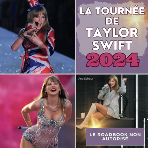 La tournée de Taylor Swift - 2024: Le roadbook non autorisé von 27 Amigos